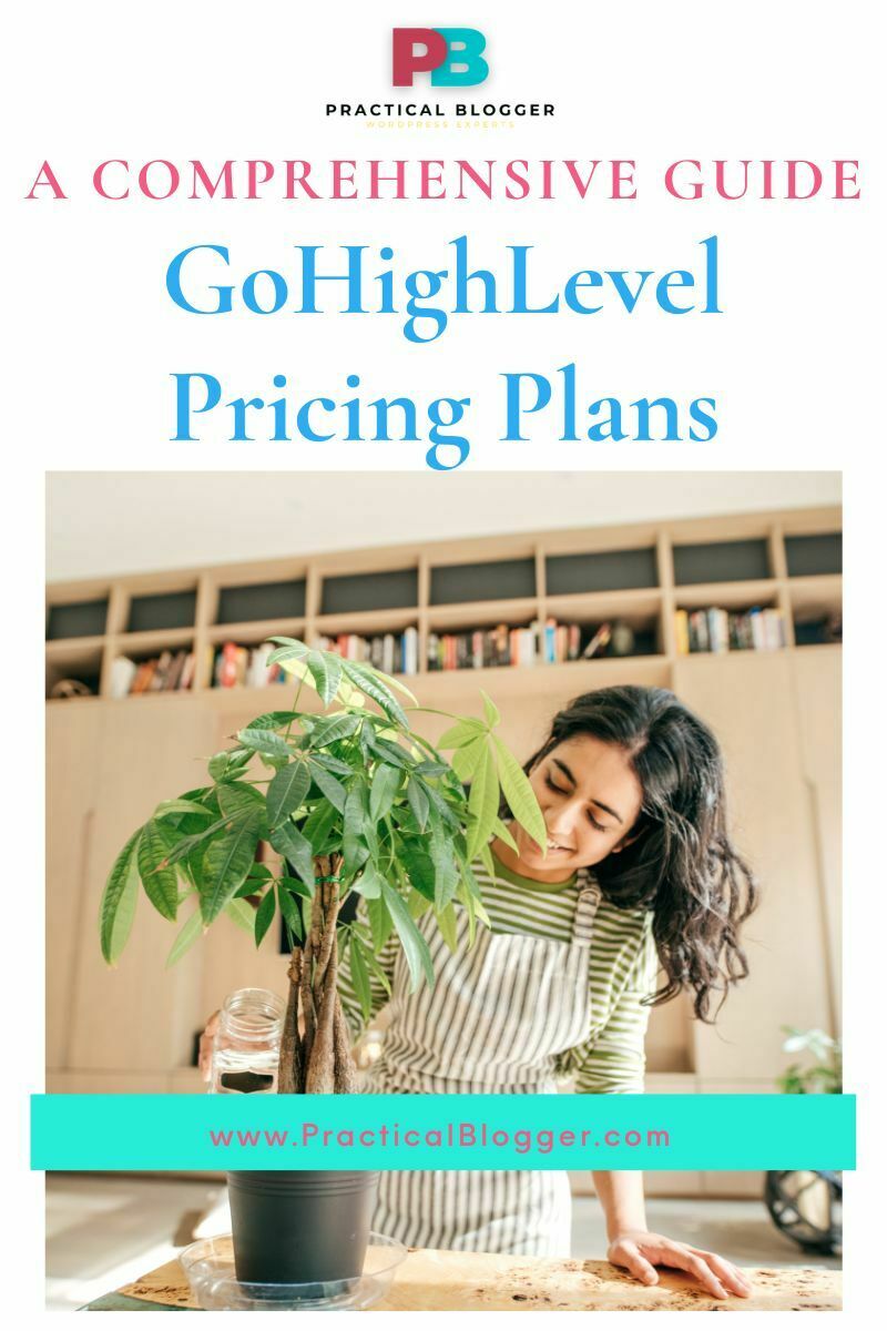 Learn about the GoHighLevel pricing plans, by reading this detailed guide. - PracticalBlogger.com